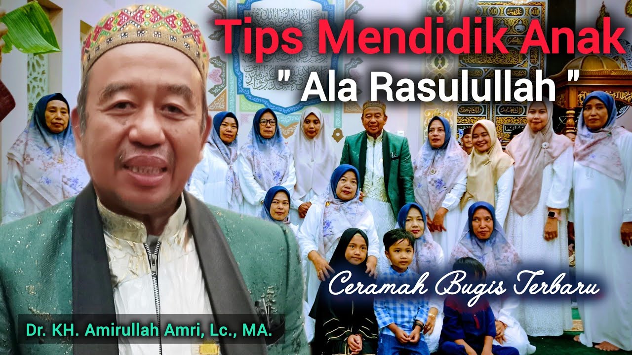 Ceramah Bugis Terbaru | Ustadz Amirullah Amri | Tips Mendidik Anak Ala Rasulullah