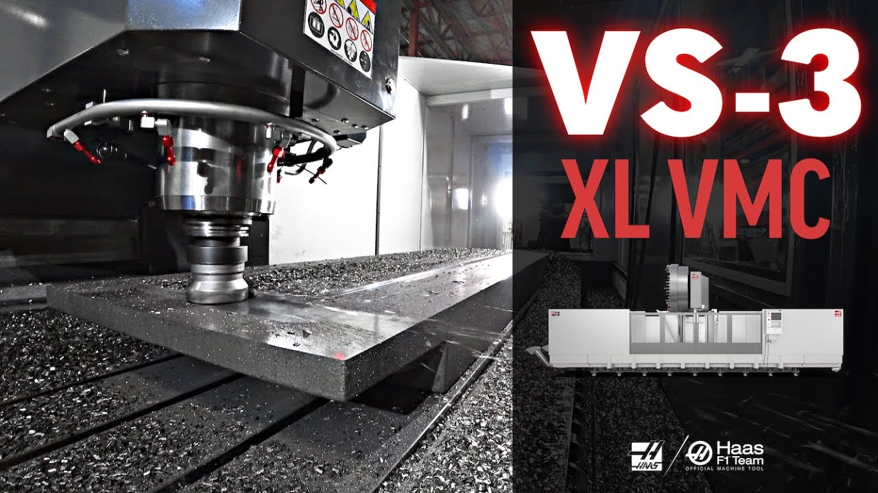 The Haas VS-3 XL VMC - Haas Automation, Inc.