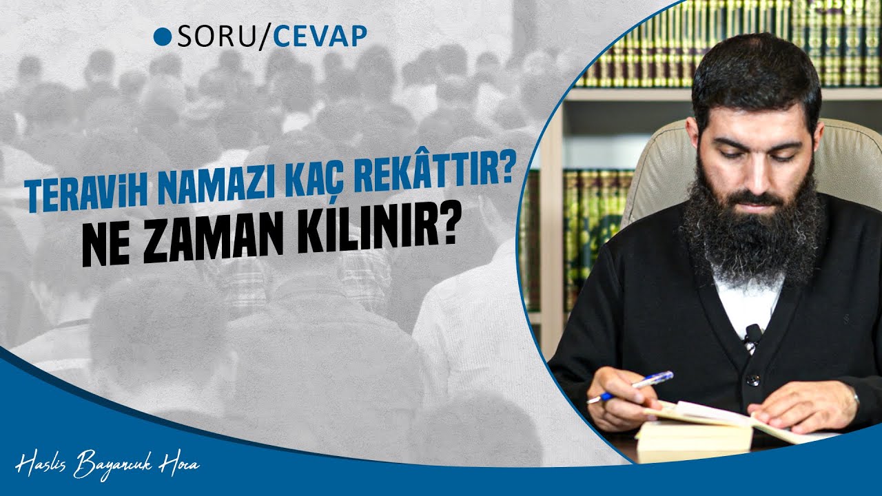 Teravih Namazı Kaç Rekâttır? Ne Zaman Kılınır? | Halis Bayancuk Hoca