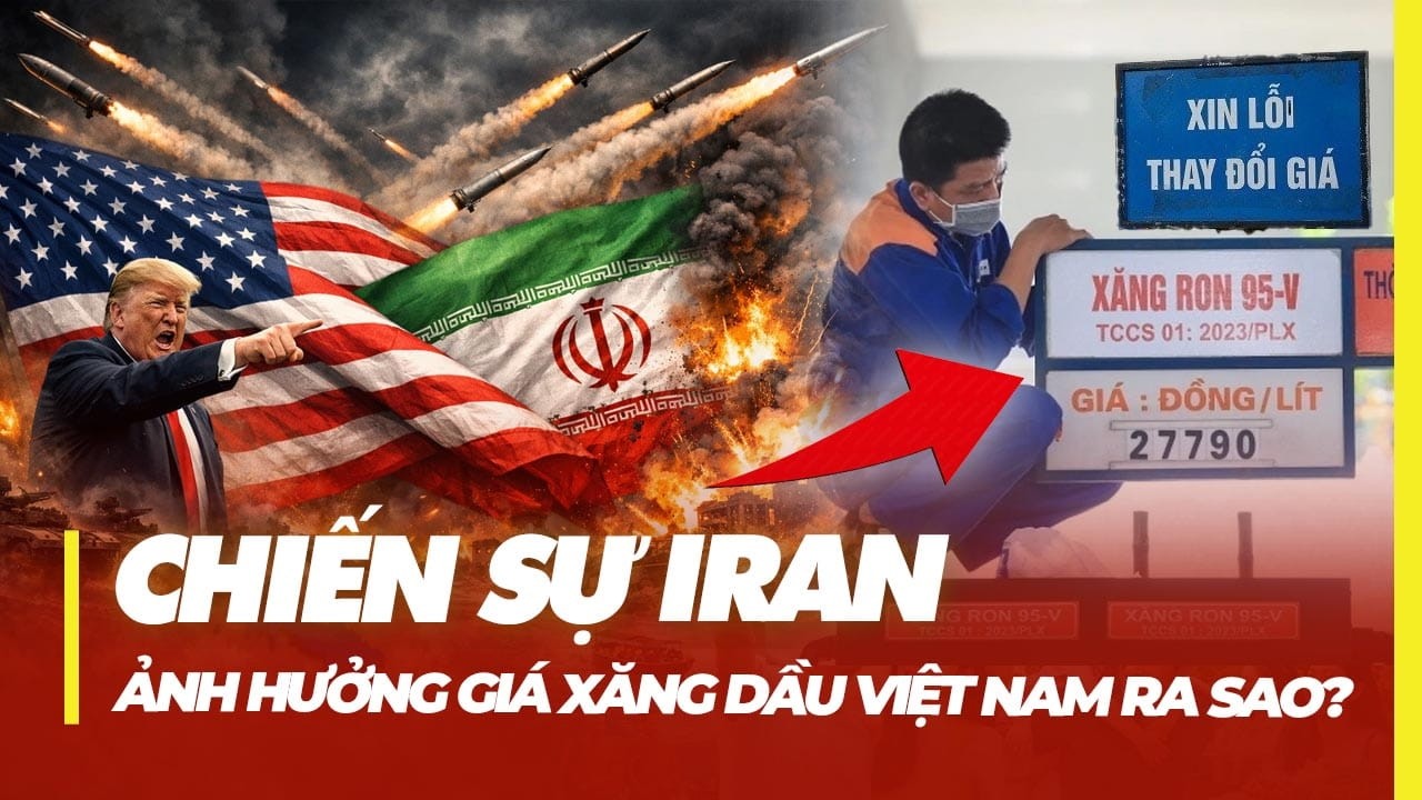 CHIẾN SỰ IRAN ẢNH HƯỞNG GIÁ XĂNG DẦU VIỆT NAM RA SAO?