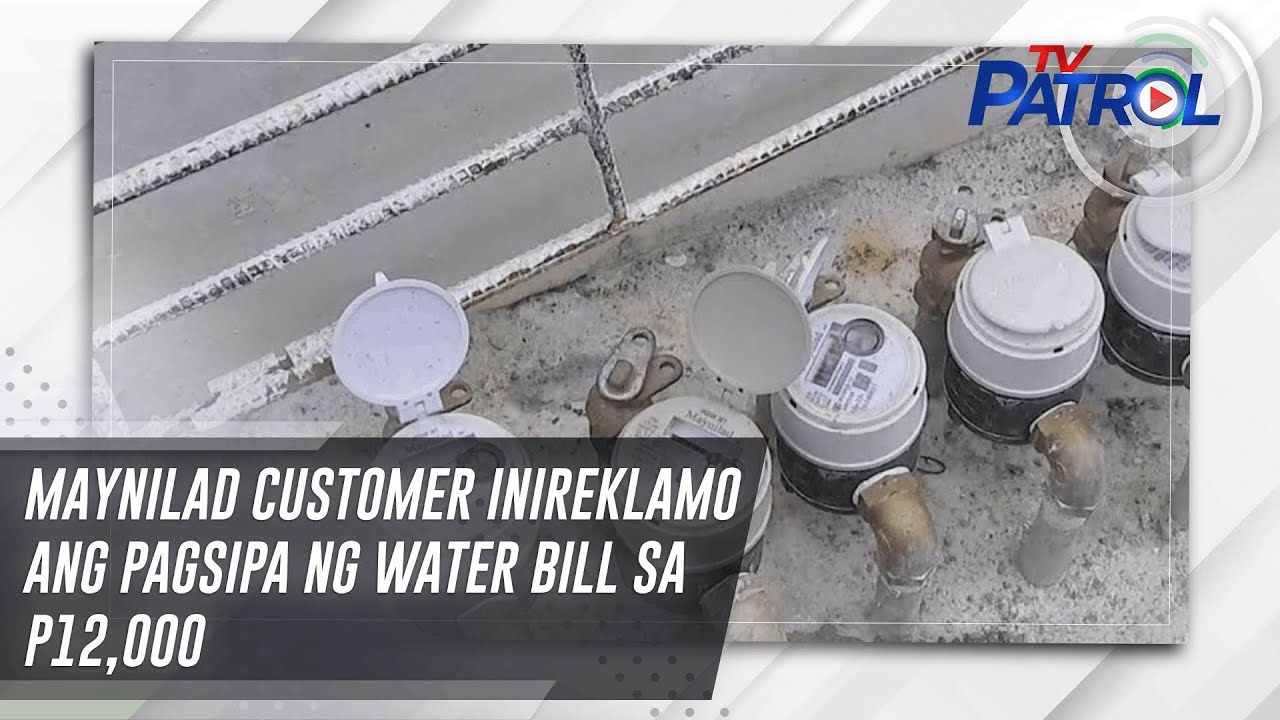 Maynilad customer inireklamo ang pagsipa ng water bill sa P12,000 | TV Patrol