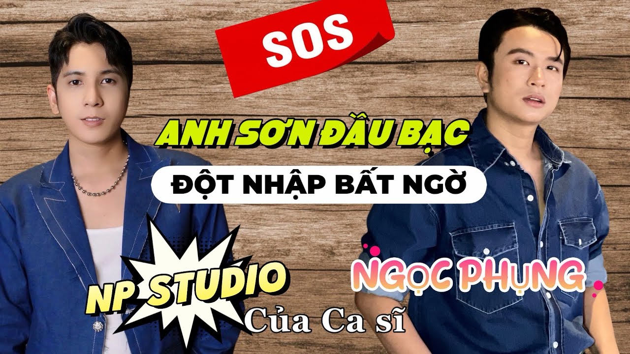 Anh Sơn chuẩn bị làm CA LẺ nhé quý dị vì có NP Studio của Ngọc Phụng tài trợ.