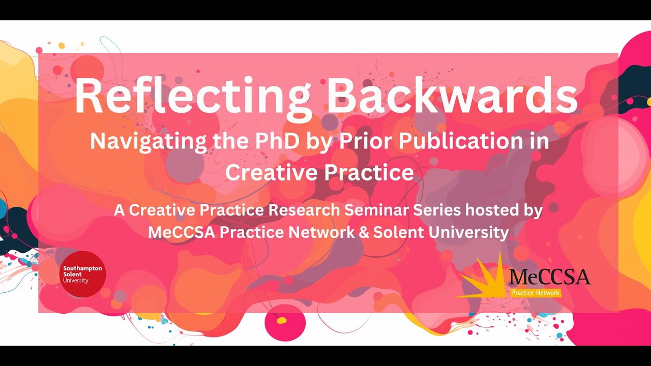 Reflecting Backwards: Navigating the PhD by Prior Publication in Creative Practice