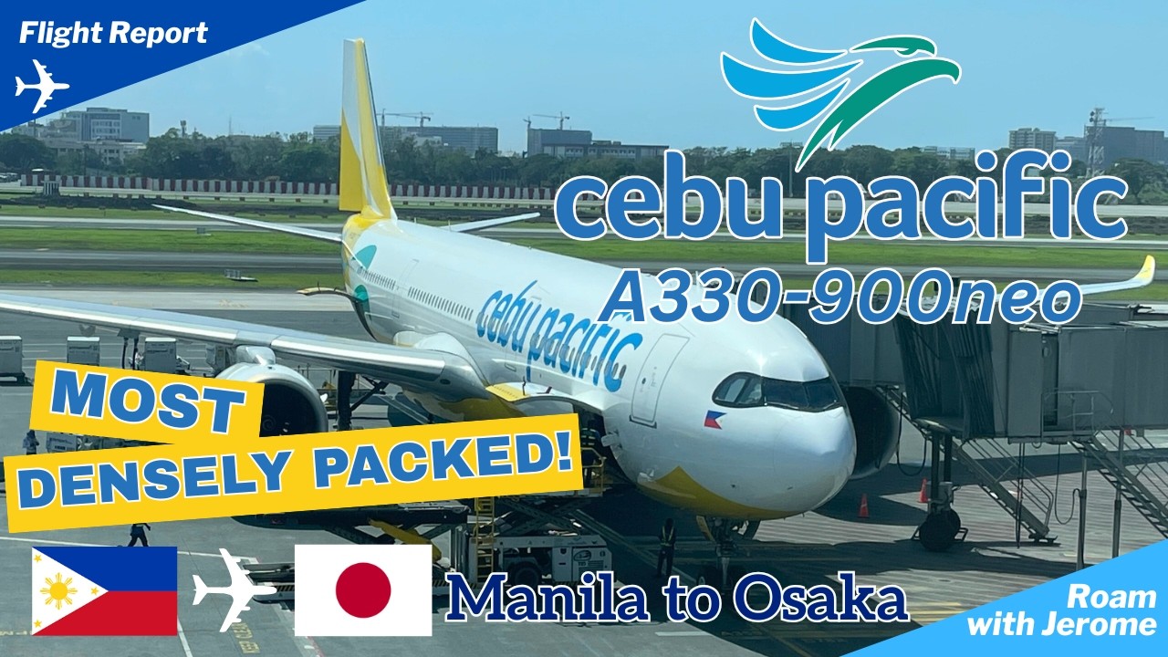 Обзор рейса CEBU PACIFIC A330-900neo | Самый загруженный A330 | Манила 🇵🇭 — Осака 🇯🇵 5J828