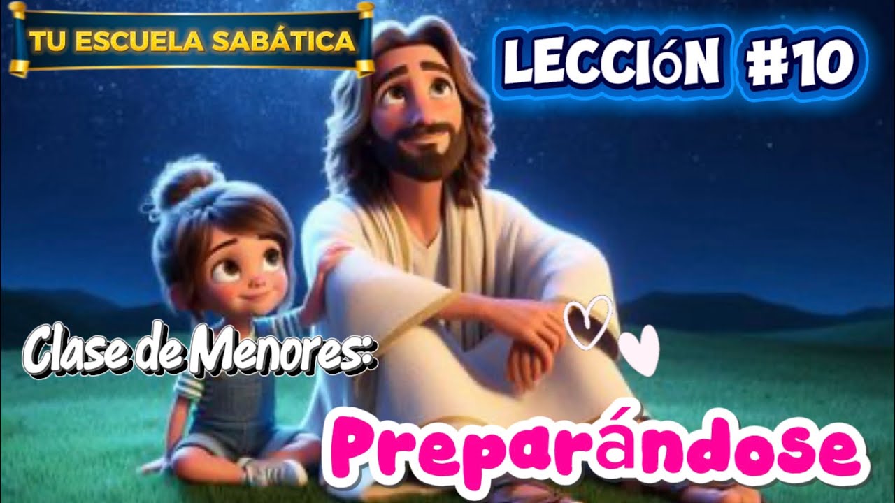 Leccion 10 clase de menores TU ESCUELA SABÁTICA 