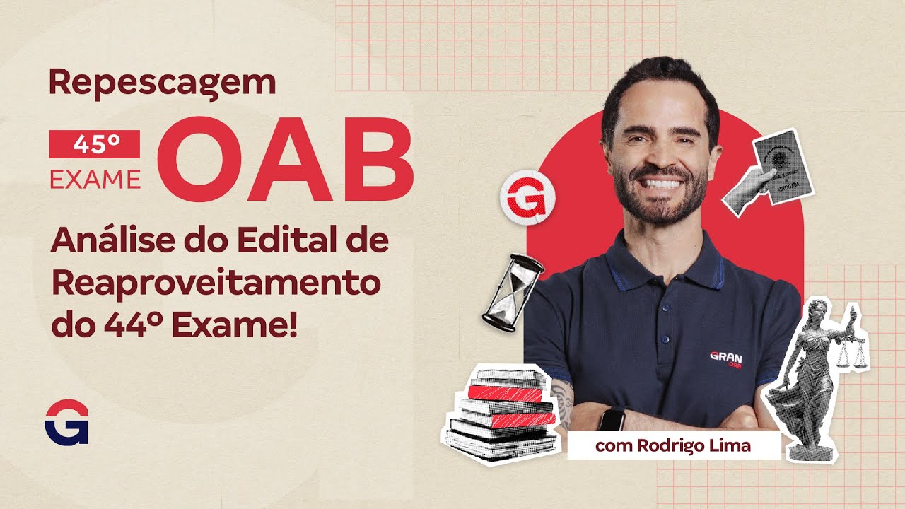 Repescagem OAB 45: An&aacute;lise do Edital de Reaproveitamento do 44&ordm; Exame! com Rodrigo Lima