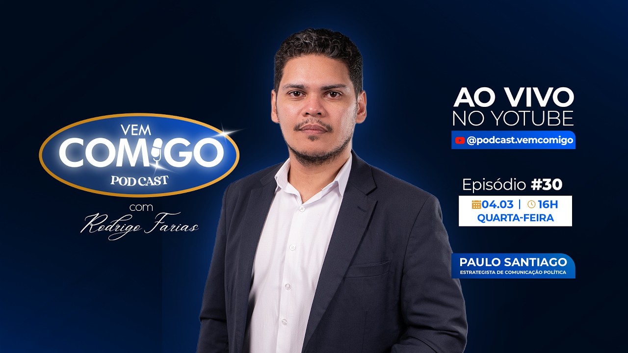 PAULO SANTIAGO - PODCAST VEM COMIGO EP #30