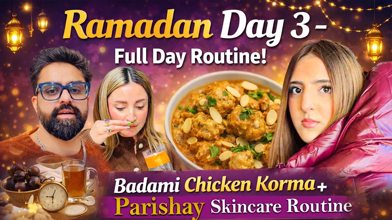 From Sahur to Iftar 🌙 Ramadan Day 3 Full Routine | Badami Chicken Korma + Parishays Skincare Routine