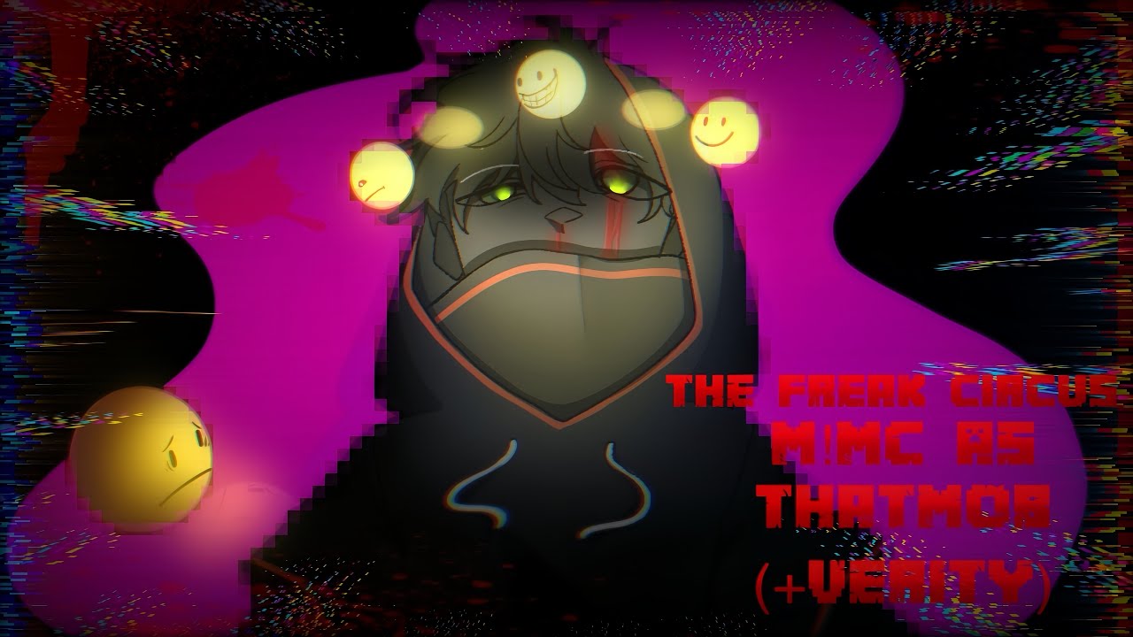 ✦THE FREAK CIRCUS react to Thatmob (+Verity) ✦ ||M!Mc as Thatmob|| FULL VIDEO ||