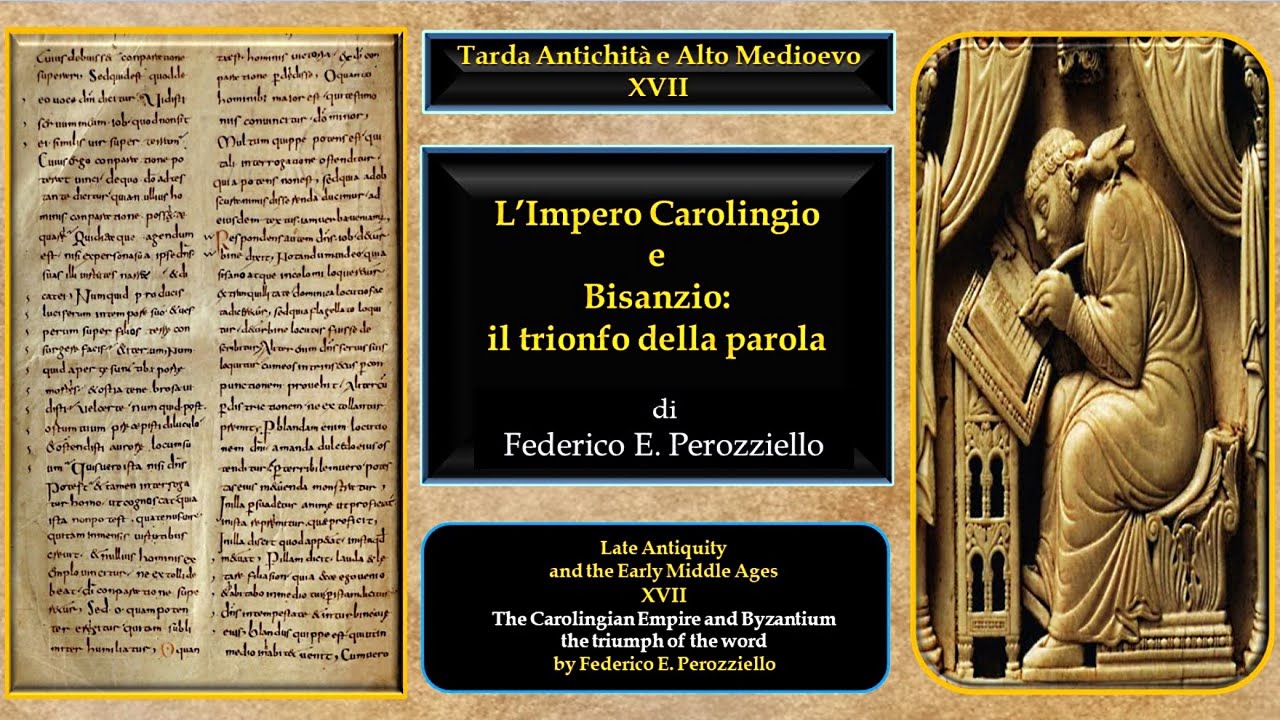 TARDA ANTICHITÀ E ALTO MEDIOEVO-XVII PARTE - L’IMPERO CAROLINGIO E BISANZIO:IL TRIONFO DELLA PAROLA