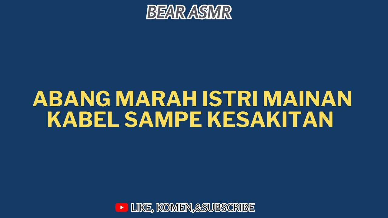 ABANG MARAH ISTRI MAINAN KABEL⁉️WAMPE KESAKITAN ⁉️|ASMR HUSBAND 