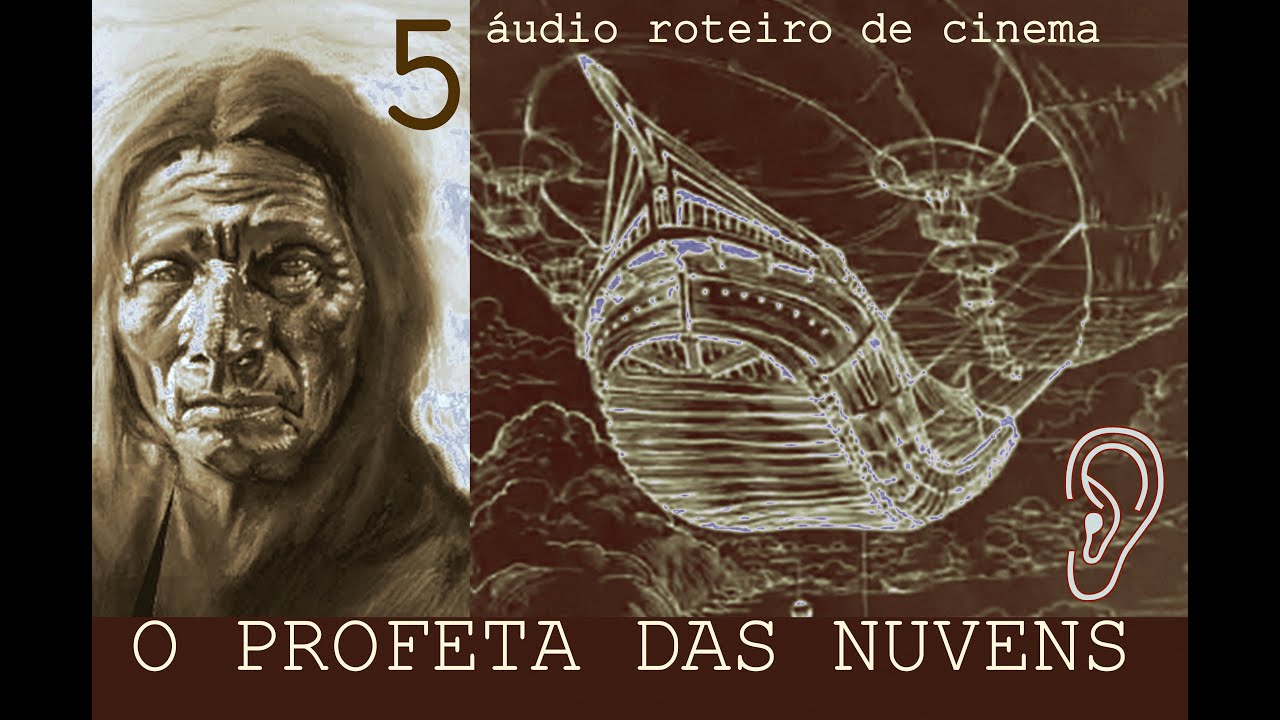 áudio roteiro de cinema  5  PROFETA DAS NUVENS....MARCOS MACIEL