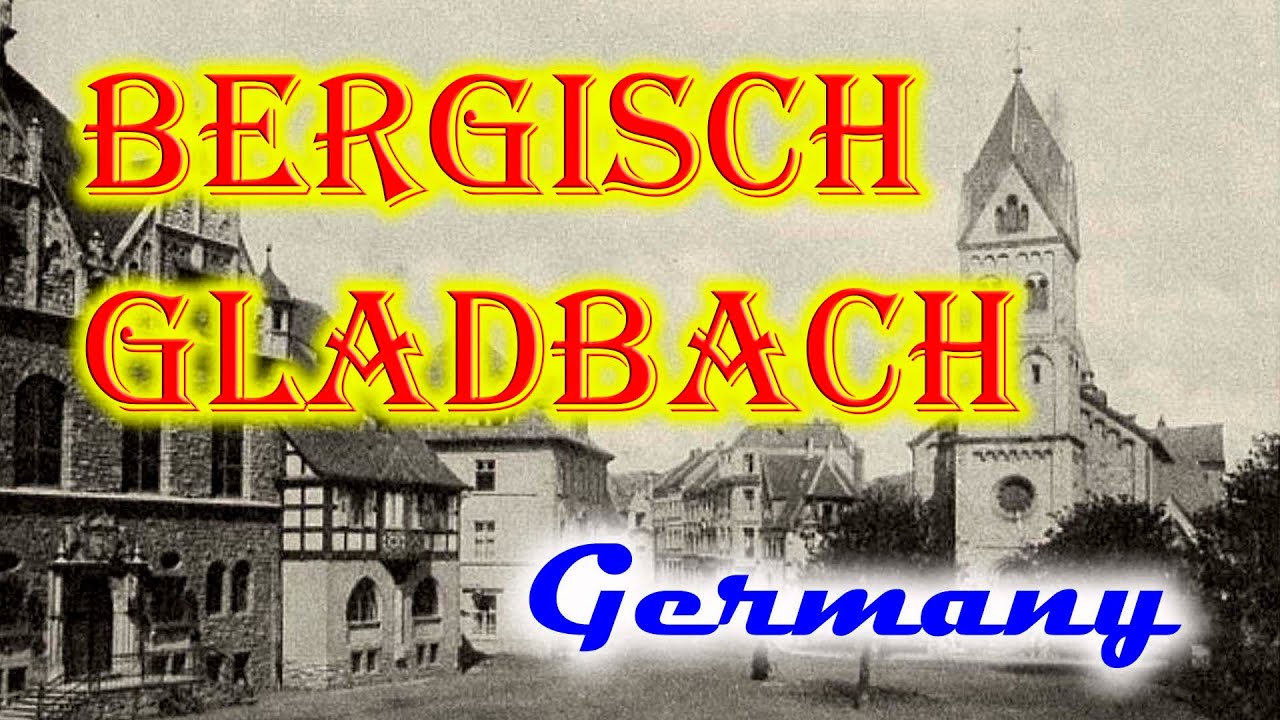 Old photos of Bergisch Gladbach, North Rhine-Westphalia - Alte Fotos Bergisch Gladbach