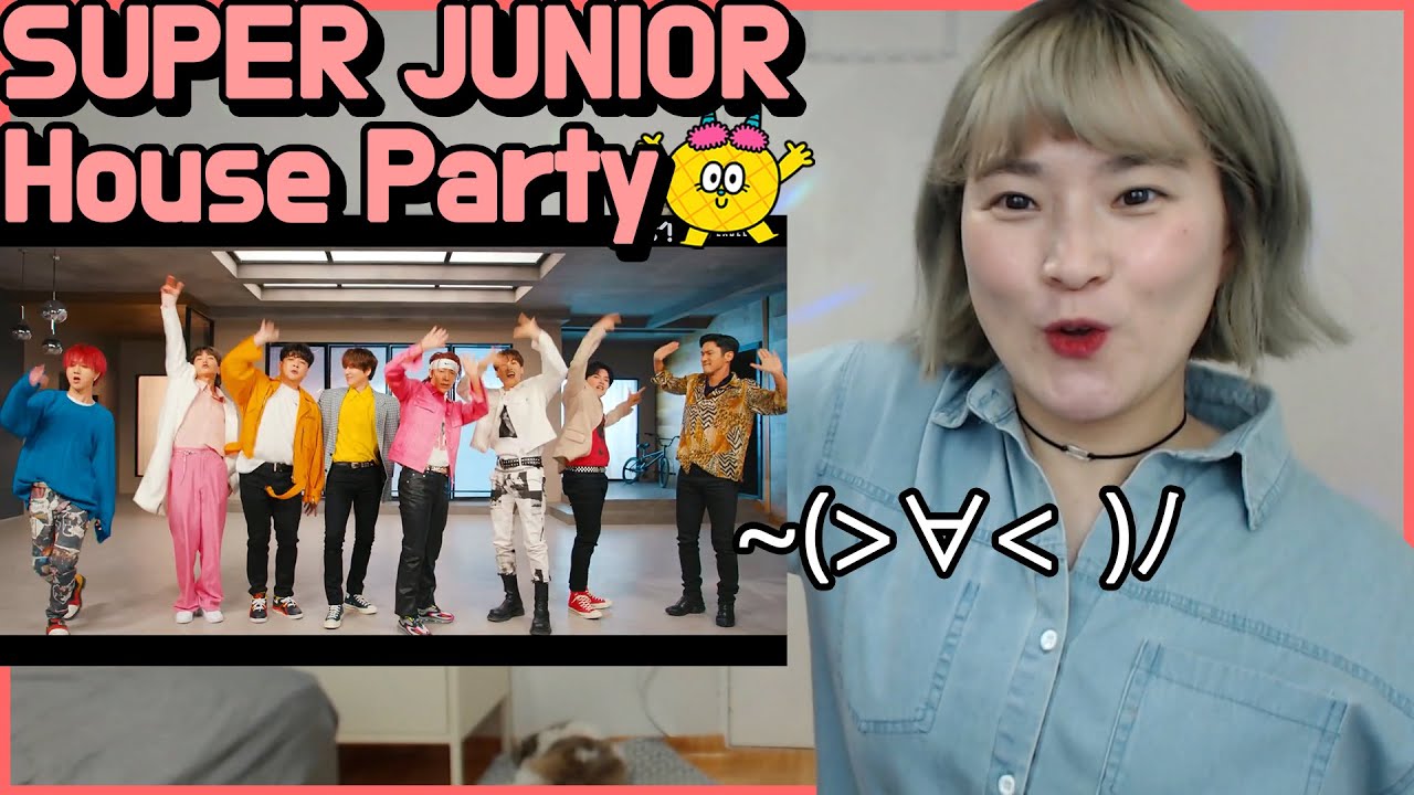 흥이란 것이 폭발한다!!!!! 슈퍼주니어 '하우스파티(House Party)' | 리액션 [SUB]