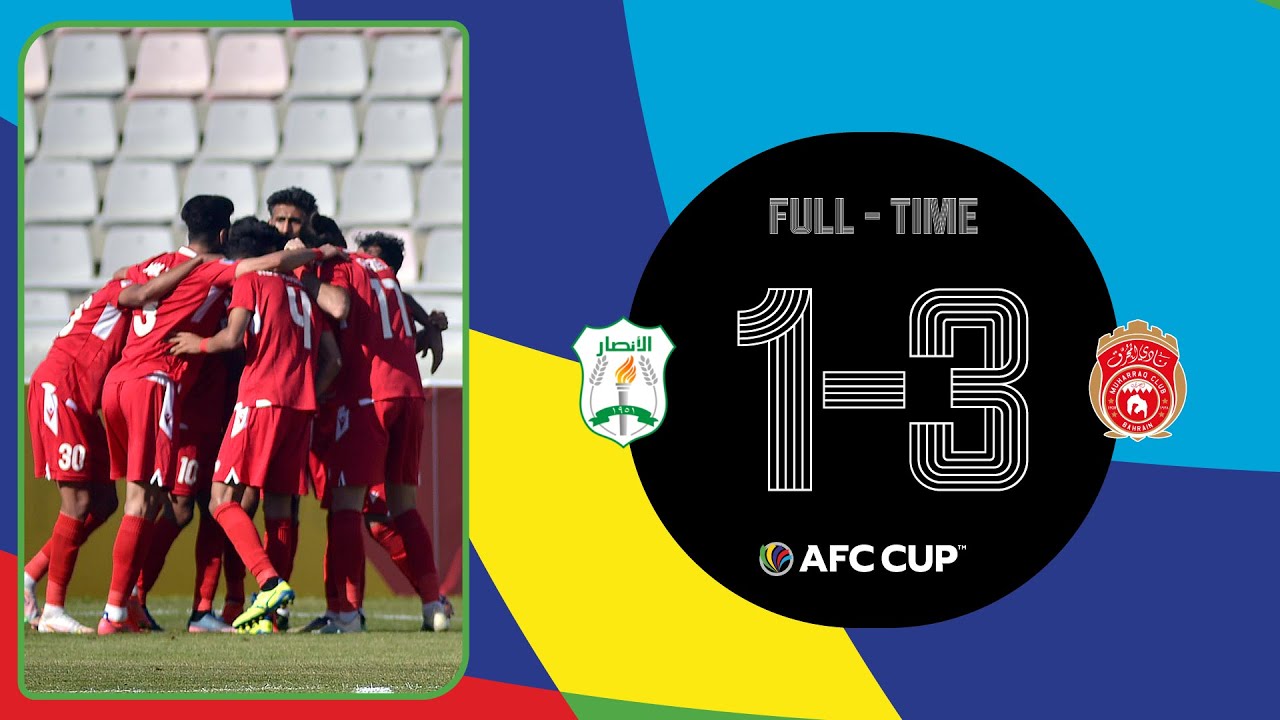 #AFCCUP2021 - Group B | Al Ansar FC (LBN) 1 - 3 Muharraq Club (BHR)