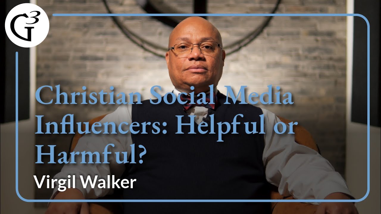 Christian Social Media Influencers: Helpful or Harmful? | Virgil Walker
