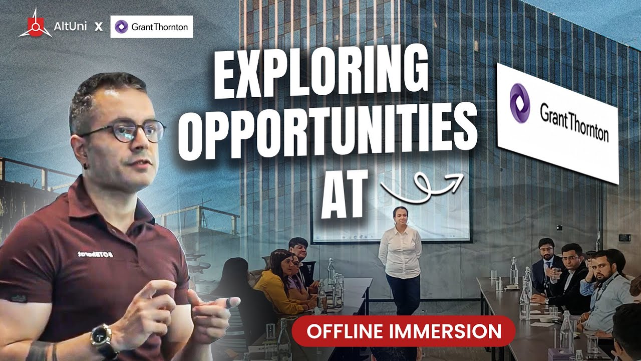 How These Graduates Got The Chance To Explore Grant Thornton India | AltUnite Delhi