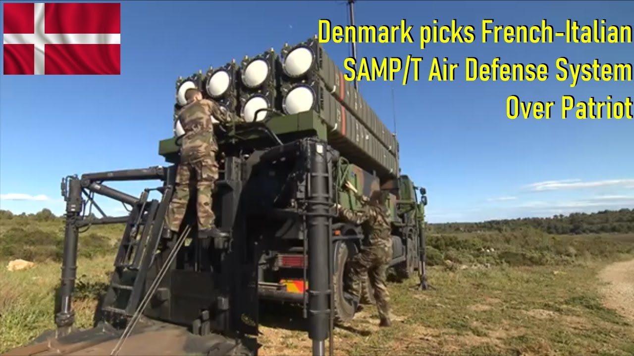 Denmark Picks French Italian SAMP T Air Defense System Over Patriot