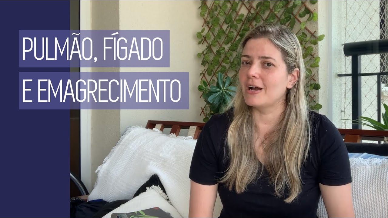 Pulmão, Fígado e o emagrecimento