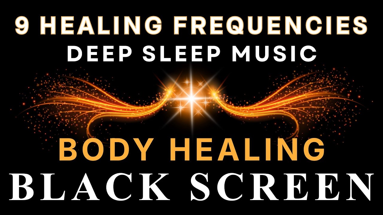 BLACK SCREEN DEEP SLEEP MUSIC ☯ All 9 Solfeggio Frequencies ☯ Body Healing
