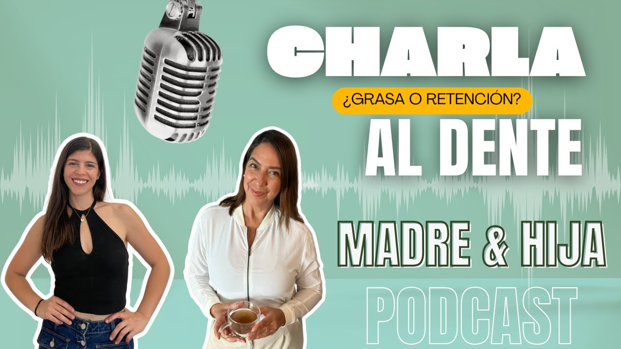 Charla al Dente | EP 1 ¿Grasa o retención?