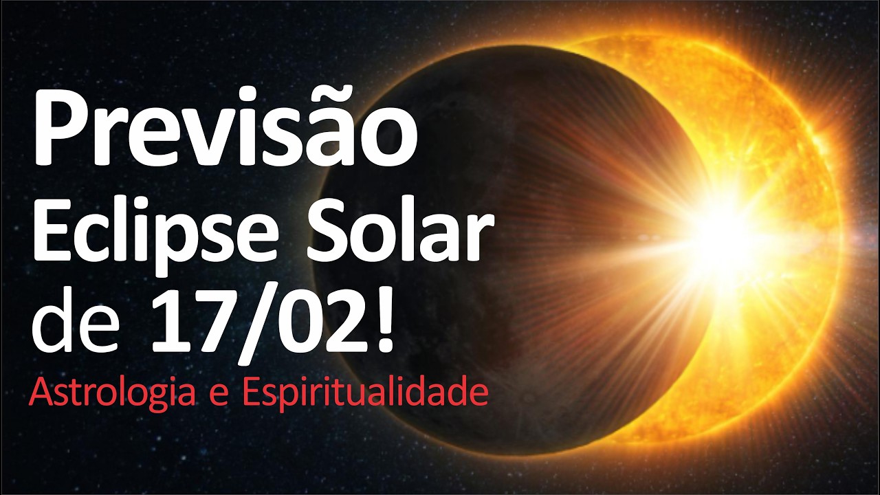 ⚠️ ECLIPSE SOLAR de 17/02 gera um Casamento Celeste! | Anel de Fogo, Astrologia, Espiritualidade