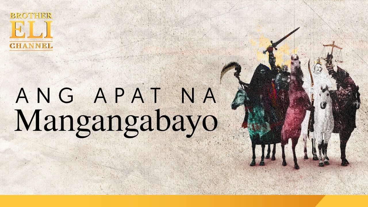 Ano ang kahulugan ng apat na mangangabayo? | Brother Eli Channel
