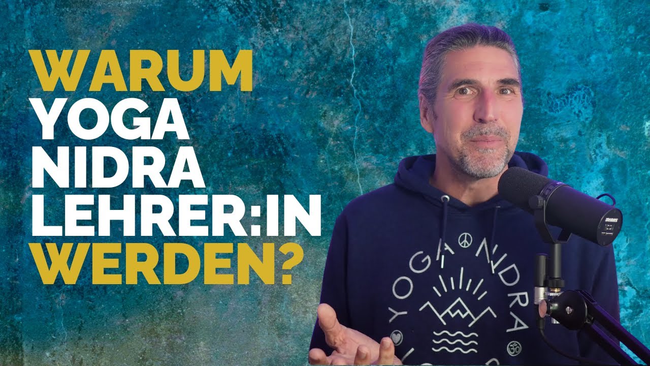 Warum eine Yoga Nidra Ausbildung, wenn Du schon Yoga Lehrer oder Yoga Lehrerin bist?