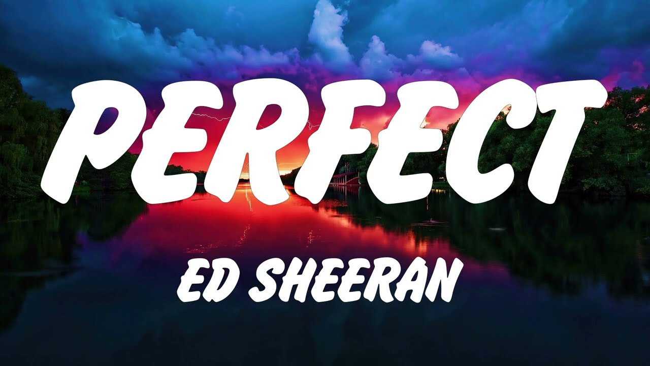 Ed Sheeran - Perfect (Lyrics), Shape of You, Lady Gaga, Bruno Mars, Die With A Smile, Lana Del Rey