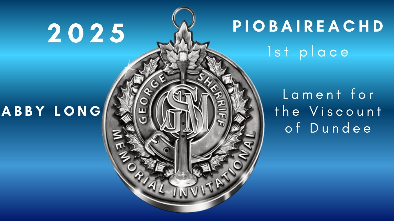Piobaireachd - 1st place - Abby Long - Lament for the Viscount of Dundee
