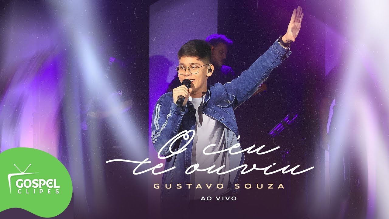 Gustavo Souza | O Céu Te Ouviu [Gospel Clipes]