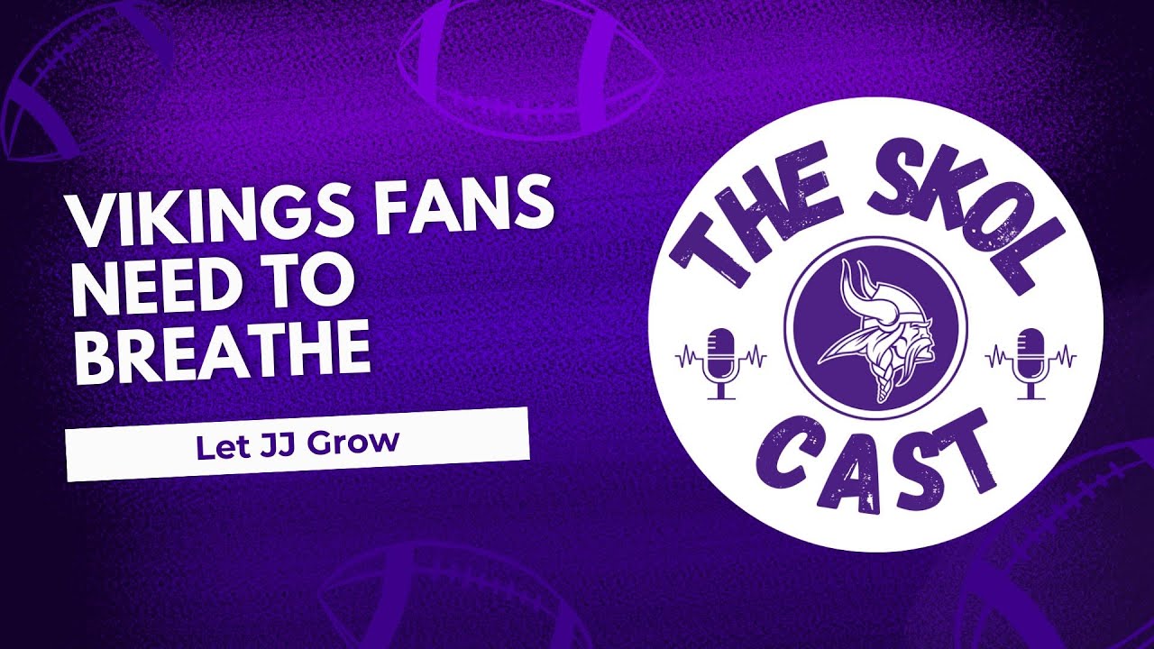 Two Straight Good Games: JJ McCarthy’s Progress, Perspective & Patience | SKOL Cast
