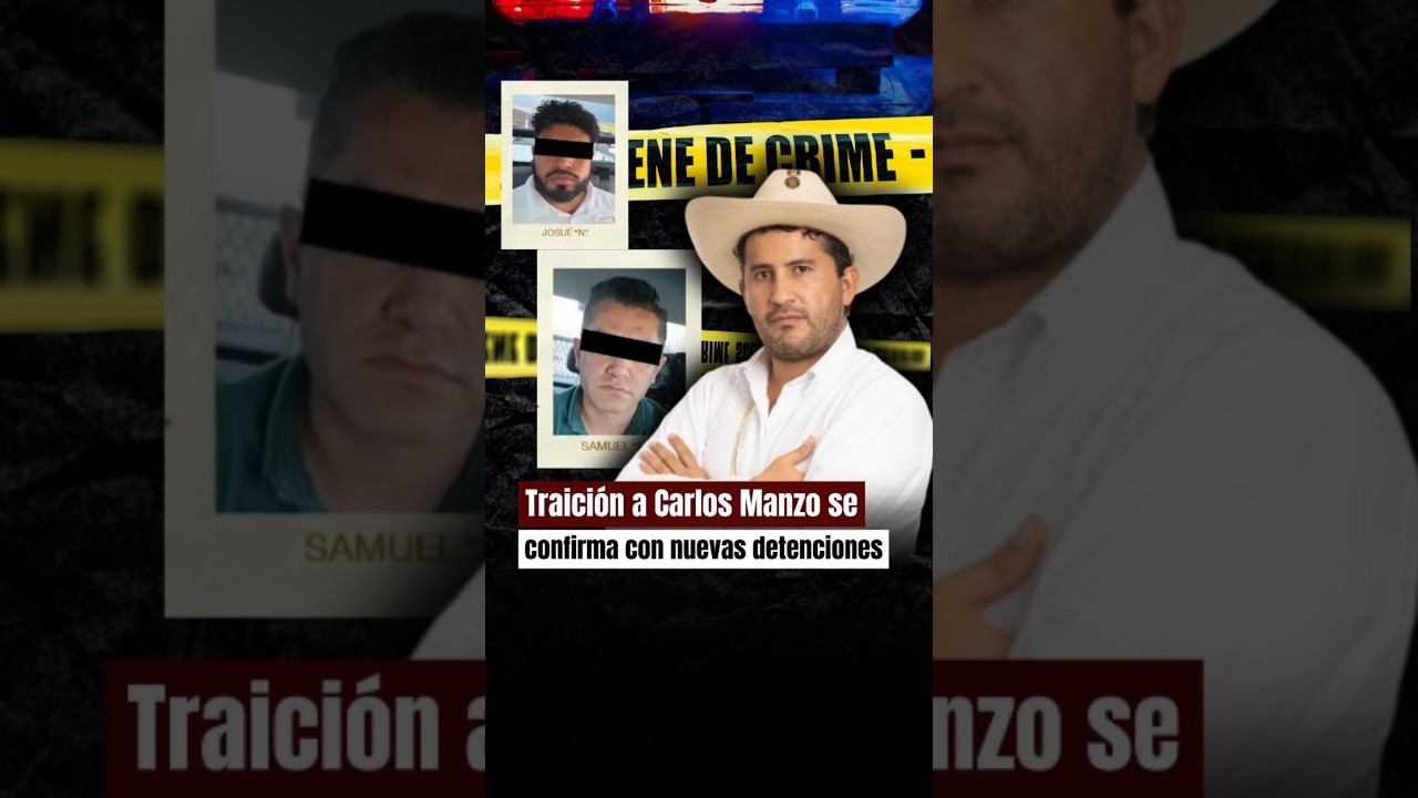 Traición a Carlos Manzo se confirma con nuevas detenciones 💬