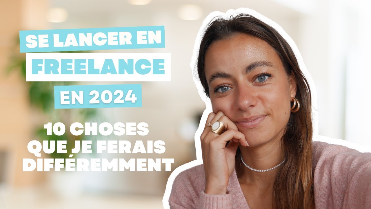 Se lancer en freelance en 2024 : ce que je ferais différemment 👩🏼‍💻