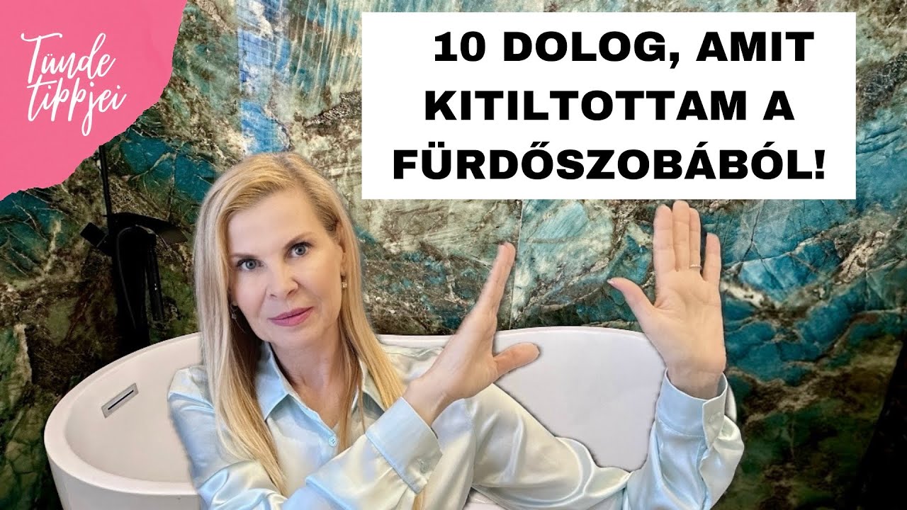10 DOLOG, AMIT KITILTOTTAM A FÜRDŐSZOBÁMBÓL, MERT MÉRGEZŐ! | Polgár Tünde