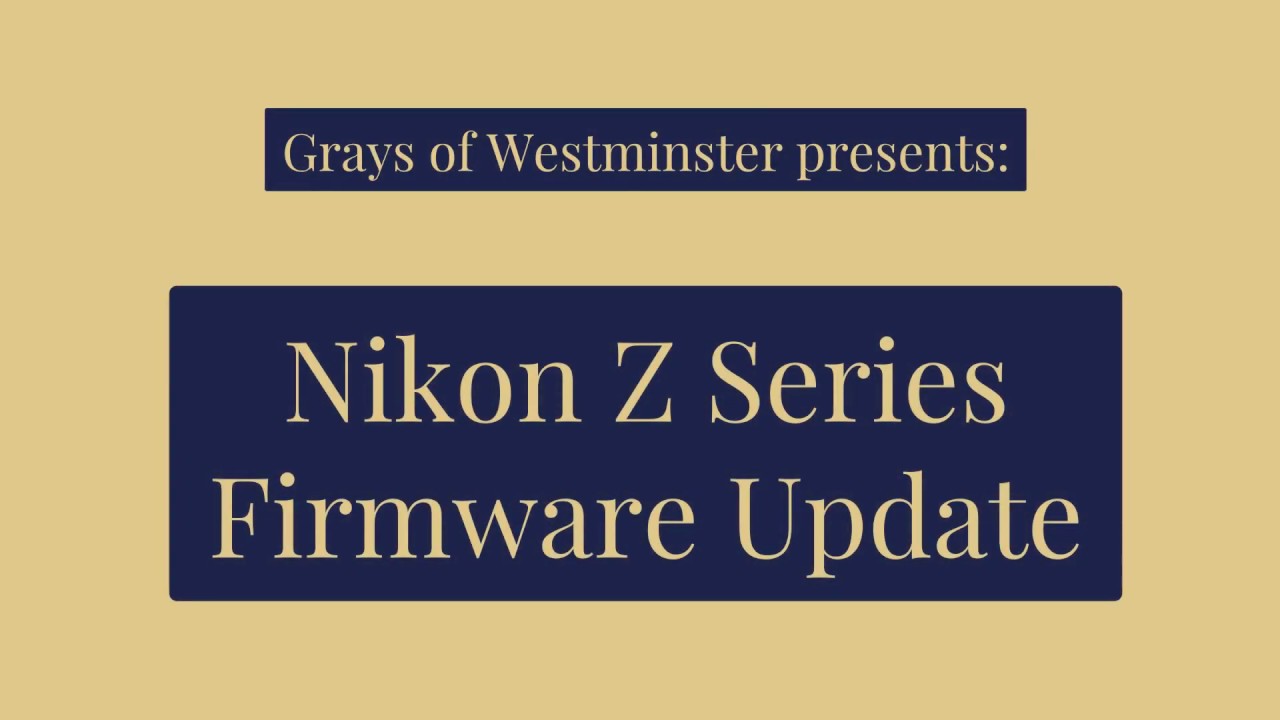 How to update your Nikon Z Series Firmware