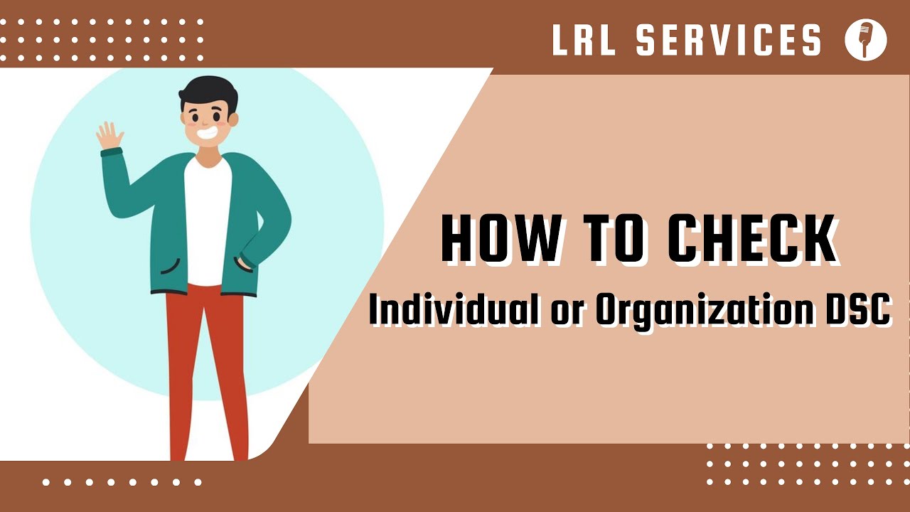 How to Check Whether the DSC is Individual or Organization Based