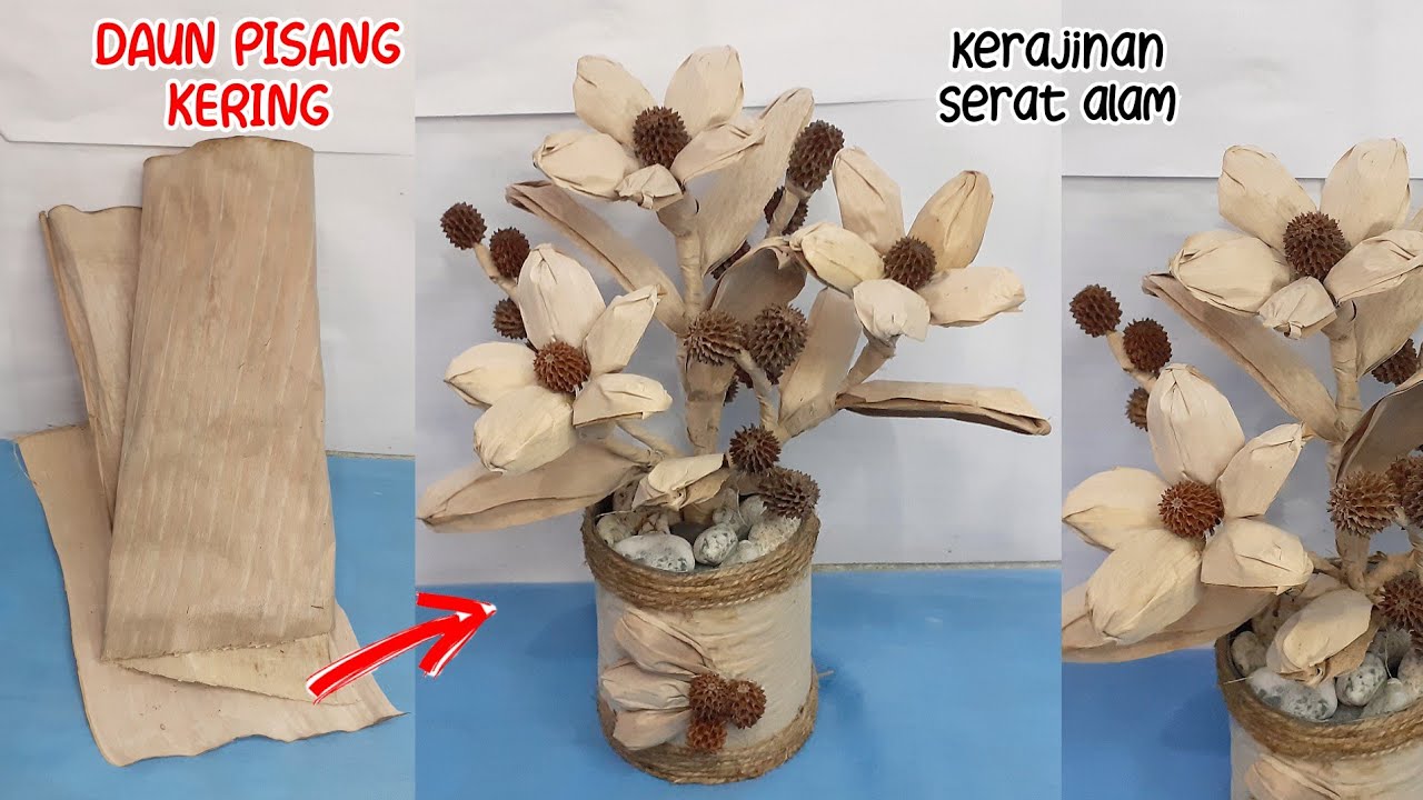 KERAJINAN SERAT ALAM | Kerajinan dari Daun Pisang kering | Bunga dari Daun Pisang