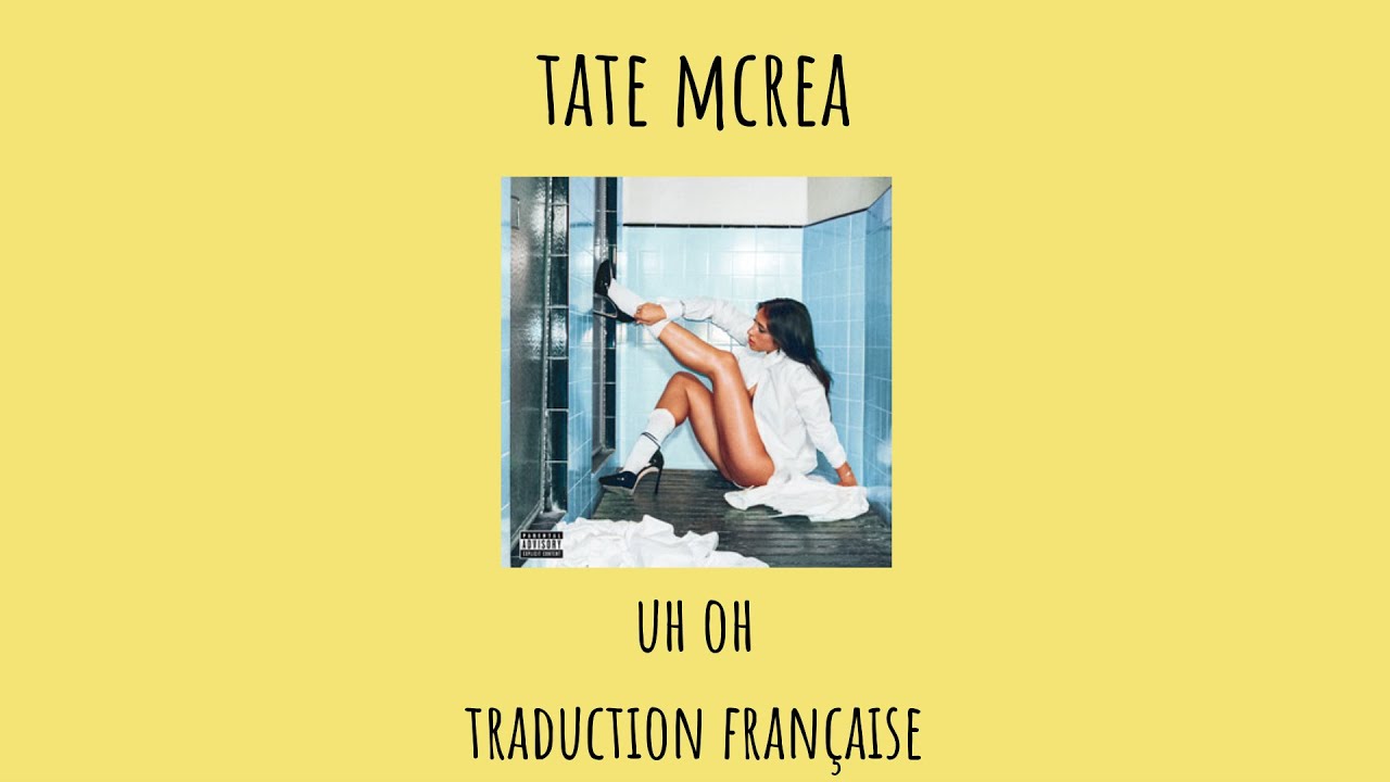 Tate McRea Uh Oh Traduction Française