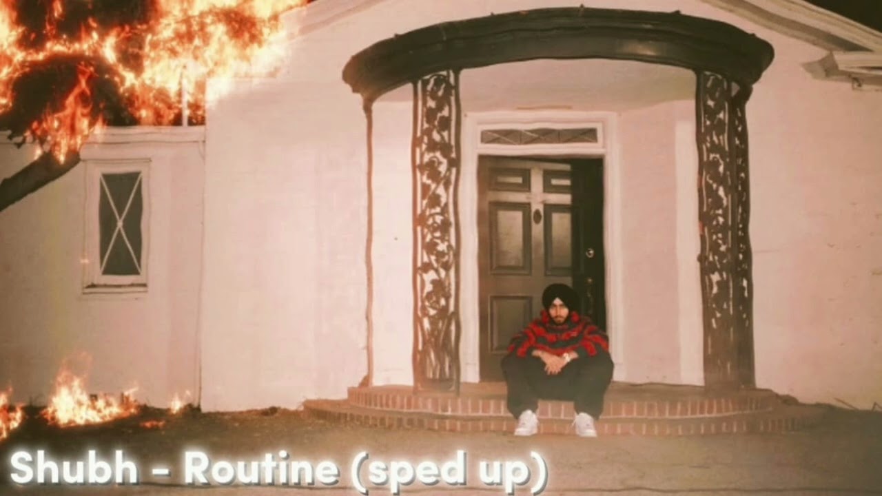 (sped up) Routine - Shubh