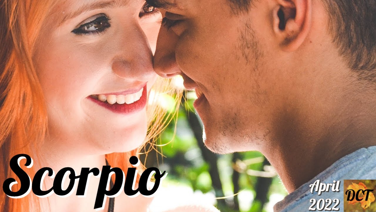 Scorpio April 2022 💞🌞 💑 You both didn't feel real love until you met each other! 💞❤️‍🔥😏