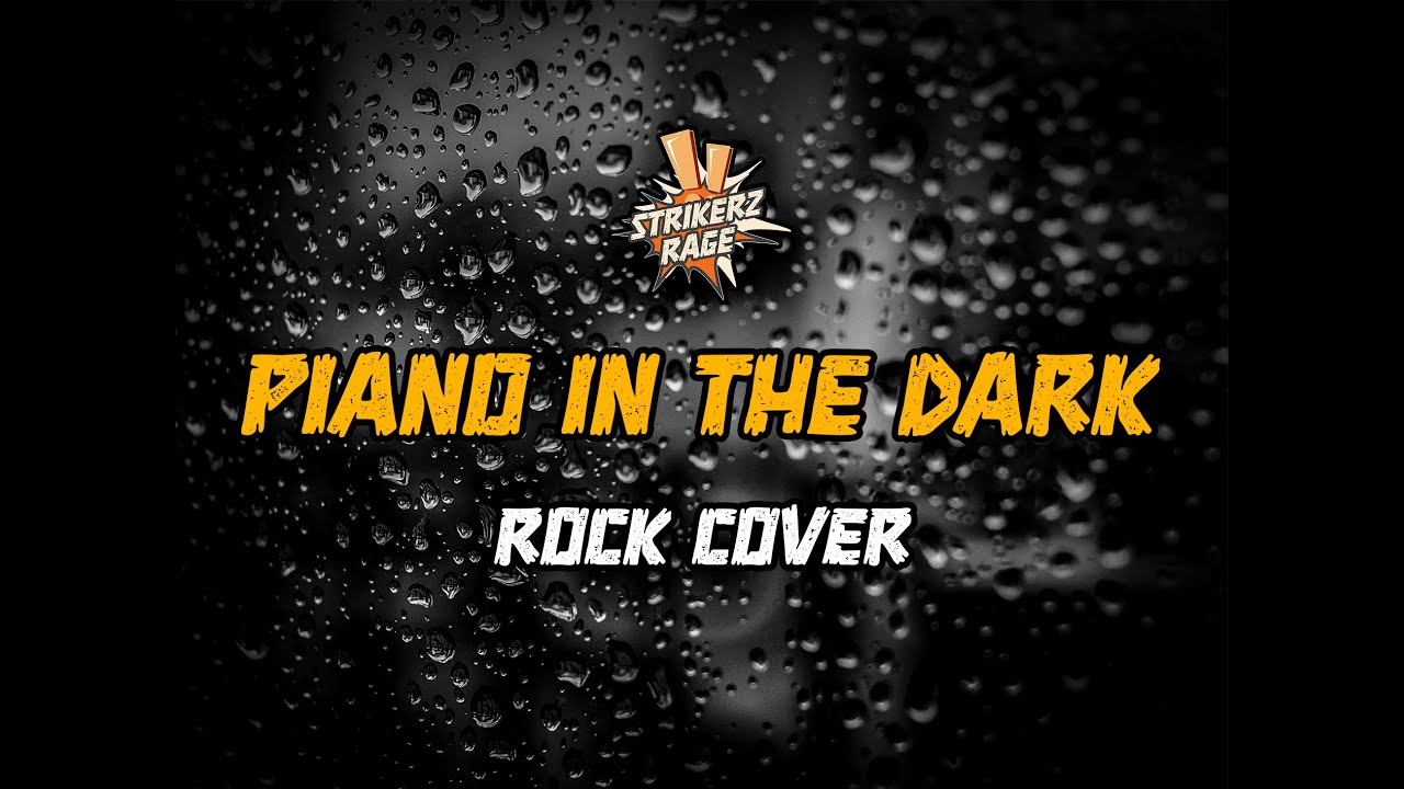 Strikerz Rage - Piano In The Dark (Rock Cover)