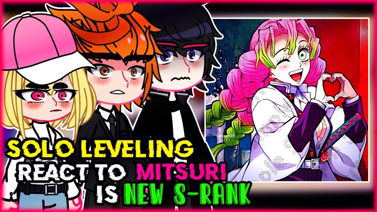 🇪🇸🇺🇸🇧🇷/ SOLO LEVELING React to Mitsuri kanjori is New s-rank |created by: rethwhite 🦊💞