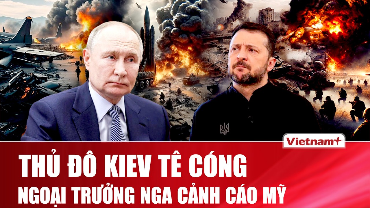 TOÀN CẢNH THẾ GIỚI 11/2: Thủ đô Kiev “tê cóng” giữa cái lạnh -19 độ, Ngoại trưởng Nga cảnh cáo Mỹ