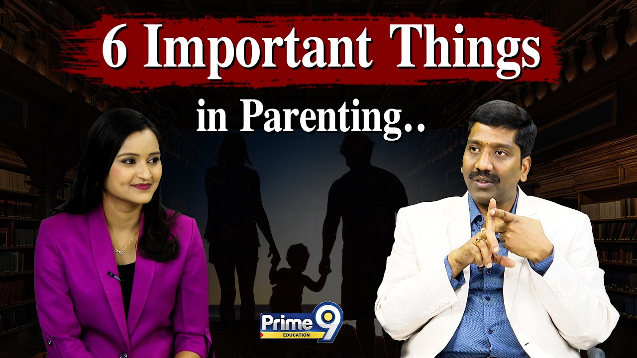 6 Important Things in Parenting.. | Parents Must Watch | Prime9 Education