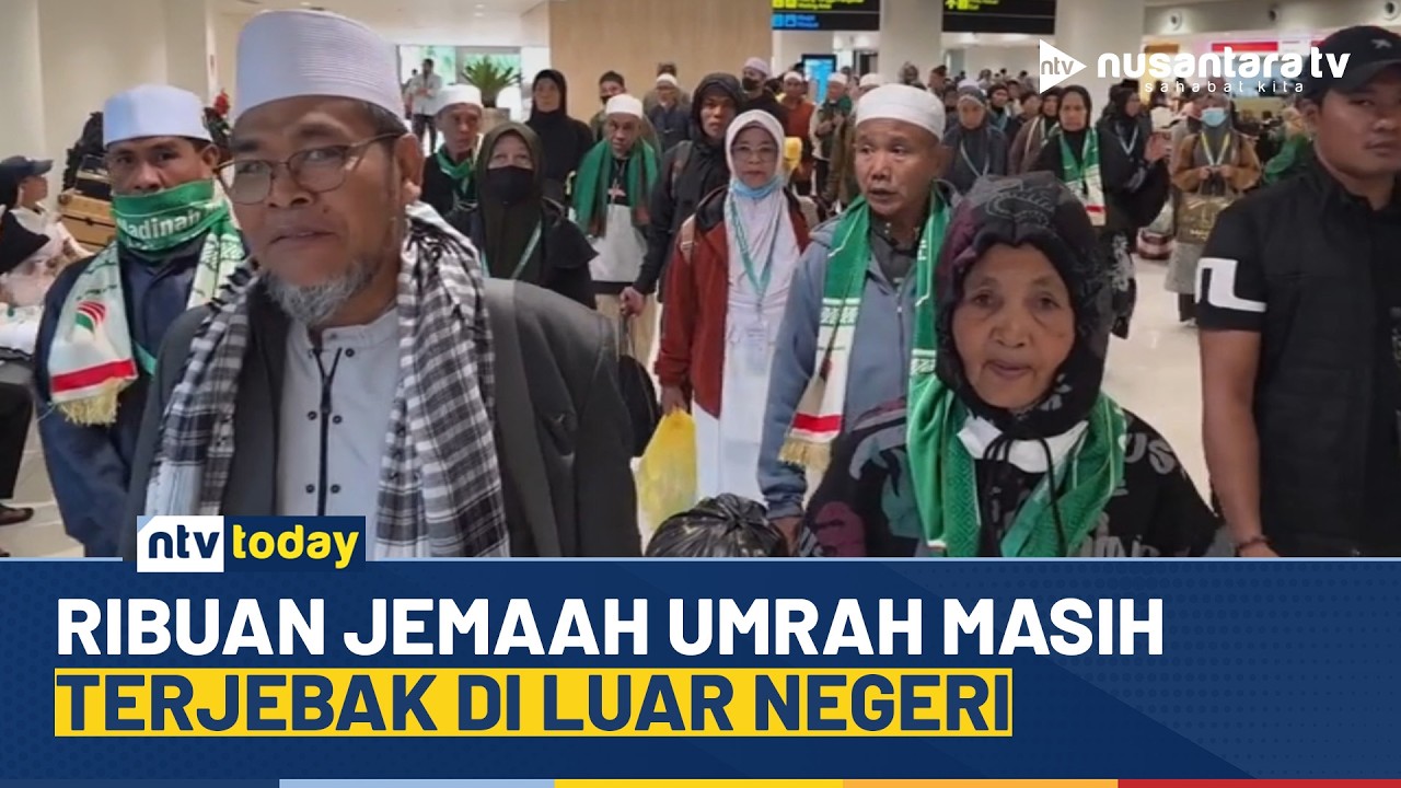 Ratusan Jemaah Umrah Selamat, Masih Banyak yang Tertahan di Luar Negeri | NTV TODAY