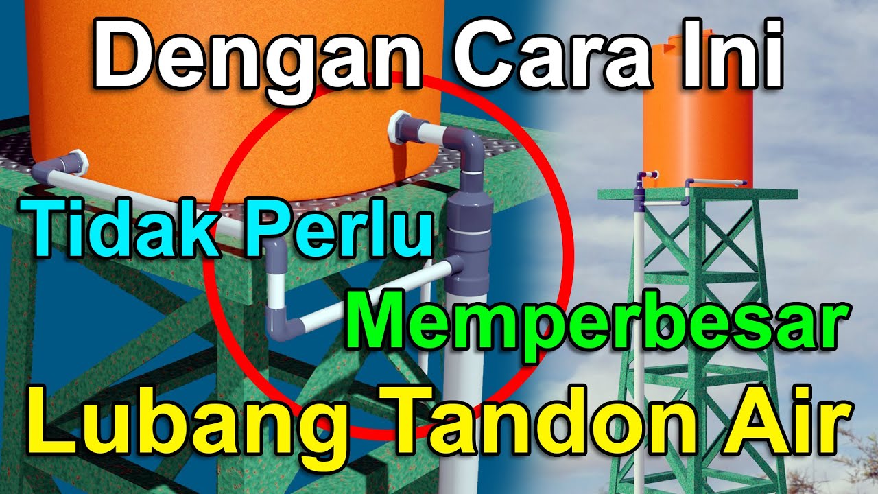 Cara Ganti Pipa 2 inch Agar Air Deras Tapi Tidak Harus Memperbesar Lubang Outlet Toren Tangki Air