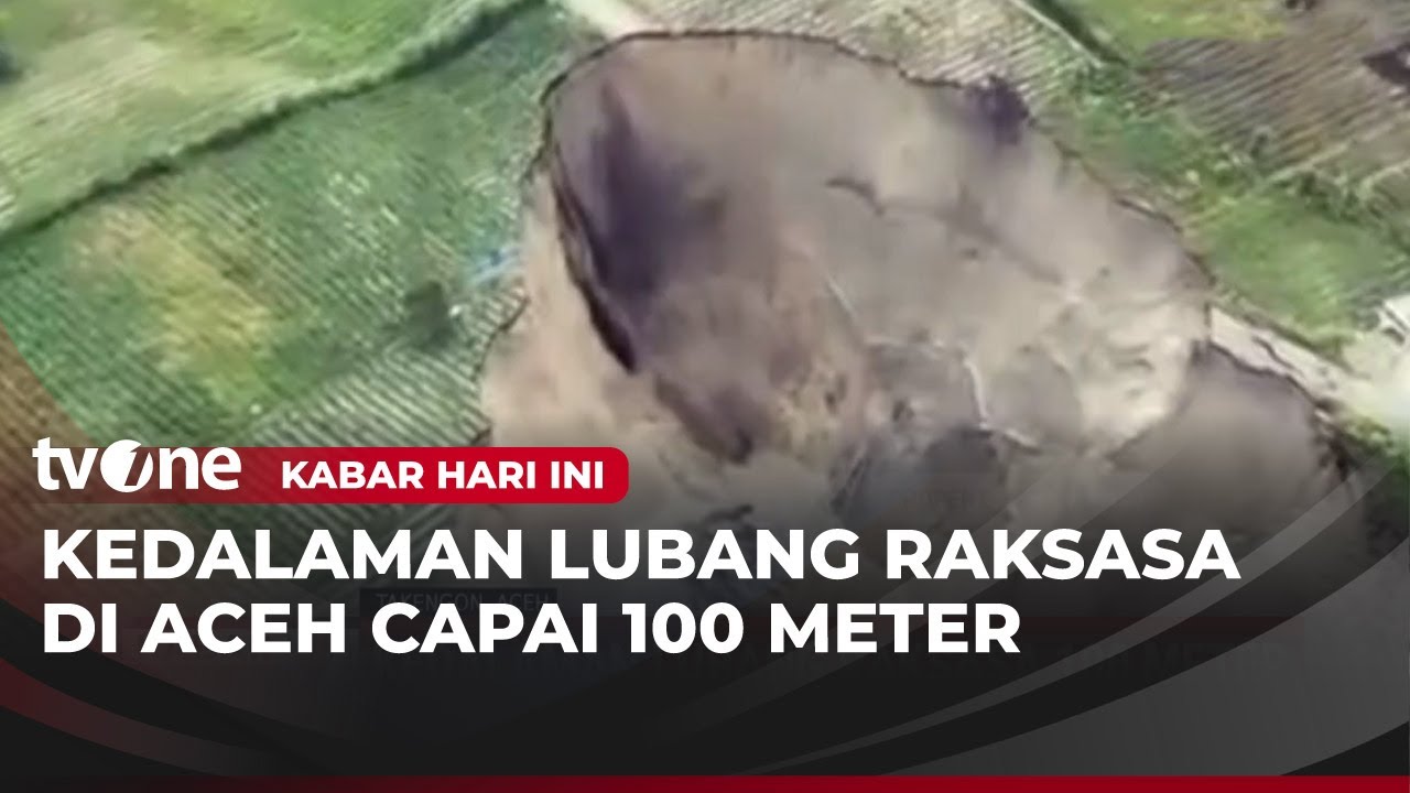 Longsor Lubang Raksasa Kian Meluas | Kabar Hari Ini