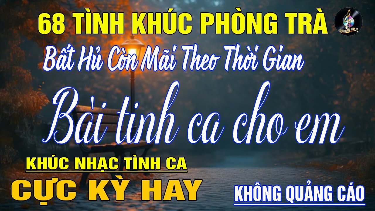 68 Tình Khúc Phòng Trà Hay Nhất 2026 NGHE CỰC ÊM TAI ➤ Nhạc Vàng Xưa Bất Hủ Còn Mãi Theo Thời Gian