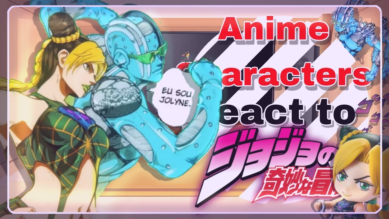 •|| 🦋 ||• Anime Characters react to jojo's Bizarre adventure {• 6/8||No Ships||Spoleirs •} •|| 🦋 ||•